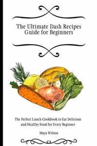 The Ultimate Dash Recipes Guide for Beginners