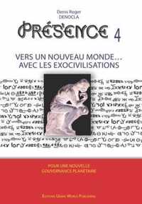 PRESENCE 4 - Vers un nouveau Monde avec les Exocivilisations