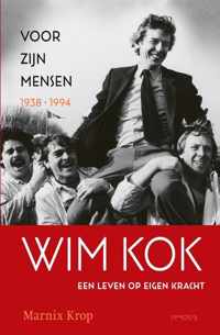 Wim Kok 1: Voor zijn mensen 1938-1994