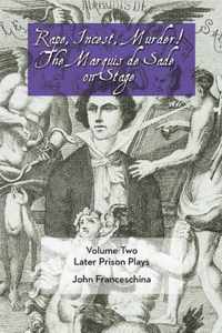 Rape, Incest, Murder! the Marquis de Sade on Stage Volume Two