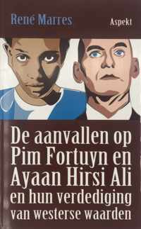 De Aanvallen Op Pim Fortuyn En Ayaan Hirsi Ali En Hun Verdediging Van Westerse Waarden
