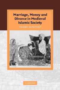 Marriage, Money and Divorce in Medieval Islamic Society