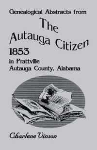 Genealogical Abstracts from the Autauga Citizen, 1853, in Prattville, Autauga County, Alabama