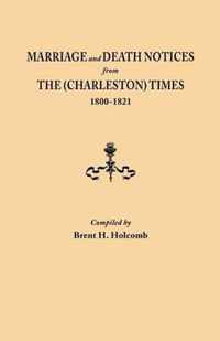 Marriage and Death Notices from the (Charleston) Times, 1800-1821