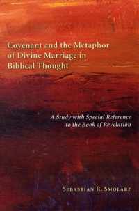 Covenant and the Metaphor of Divine Marriage in Biblical Thought: A Study with Special Reference to the Book of Revelation