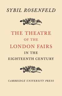 The Theatre of the London Fairs in the Eighteenth Century