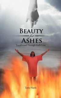 Beauty for Ashes