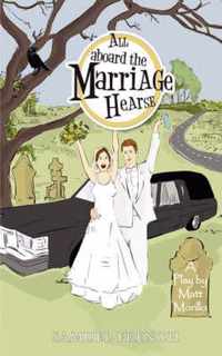 All Aboard the Marriage Hearse