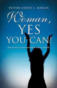 Woman, Yes You Can!