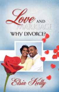 Love and Marriage Why Divorce