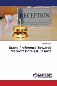 Brand Preference Towards Marriott Hotels & Resorts