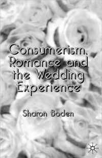 Consumerism, Romance And The Wedding Experience