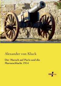 Der Marsch auf Paris und die Marneschlacht 1914