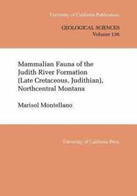 Mammalian Fauna Of The Judith River Formation - Late Cretaceous, Judithian - North Central Montana