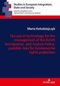 The use of technology for the management of the EU/US Immigration and Asylum Policy- possible risks for fundamental rights protection