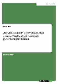 Zur "Ichlosigkeit" des Protagonisten "Ginster" in Siegfried Kracauers gleichnamigem Roman