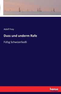 Duss und underm Rafe