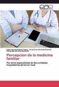 Percepcion de la medicina familiar