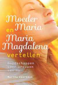 Moeder Maria en Maria Magdalena vertellen