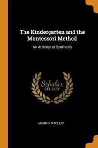 The Kindergarten and the Montessori Method