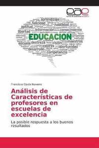 Analisis de Caracteristicas de profesores en escuelas de excelencia