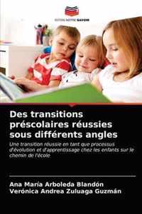 Des transitions prescolaires reussies sous differents angles