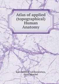 Atlas of applied (topographical) Human Anatomy