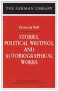 Stories, Political Writings And Autobiographical Works