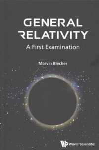 General Relativity: A First Examination