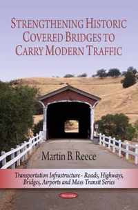 Strengthening Historic Covered Bridges to Carry Modern Traffic