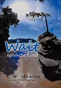 Wait upon the Lord