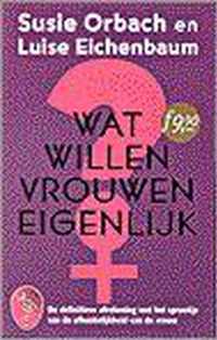 WAT WILLEN VROUWEN EIGENLIJK?