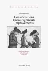 Considerations - Encouragements - Improvements. Die Select Society in Edinburgh 1754-1764