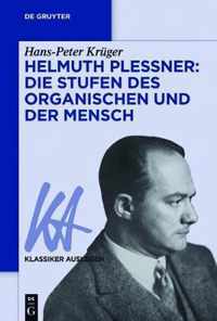 Helmuth Plessner: Die Stufen des Organischen und der Mensch