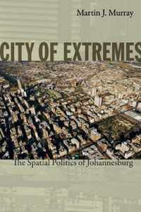 City of Extremes: The Spatial Politics of Johannesburg