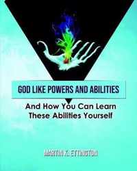 God Like Powers and Abilities