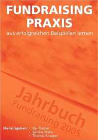 Fundraising Praxis - aus erfolgreichen Beispielen lernen