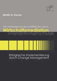 Die Veranderung der Konfliktkultur durch Wirtschaftsmediation