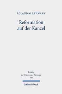 Reformation Auf Der Kanzel: Martin Luther ALS Reiseprediger