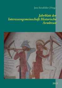 Jahrblatt der Interessengemeinschaft Historische Armbrust