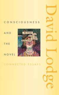 Consciousness And The Novel Connected Es