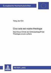 Crux Sola Est Nostra Theologia