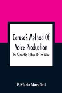 Caruso'S Method Of Voice Production