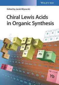 Chiral Lewis Acids in Organic Synthesis