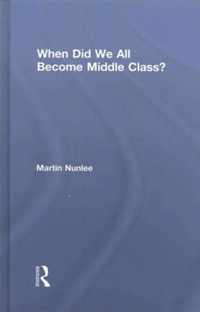 When Did We All Become Middle Class?