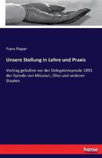 Unsere Stellung in Lehre und Praxis