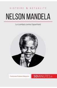 Nelson Mandela: Le combat contre l'apartheid