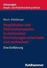 Hospizkultur Und Palliativkompetenz in Stationaren Einrichtungen Entwickeln Und Nachweisen