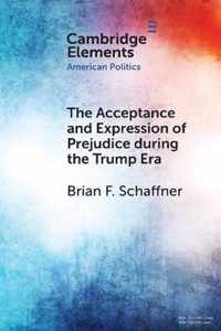 The Acceptance and Expression of Prejudice during the Trump Era