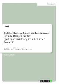 Welche Chancen bieten die Instrumente CIS und DORESI fur die Qualitatsentwicklung im schulischen Bereich?